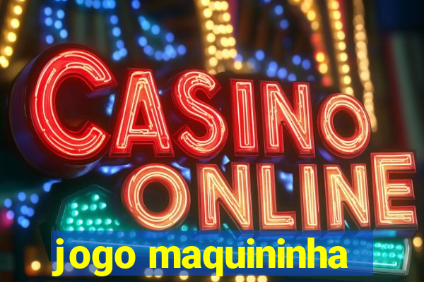 jogo maquininha